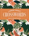 Large Print Crosswords: Easy to Read Puzzles