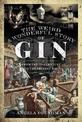 The Weird and Wonderful Story of Gin: From the 17th Century to the Present Day