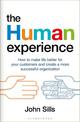 The Human Experience: How to make life better for your customers and create a more successful organization