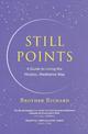 Still Points: A Guide to Living the Mindful, Meditative Way