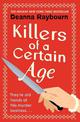 Killers of a Certain Age: A gripping, action-packed cosy crime adventure to keep you hooked in 2022