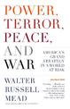 Power, Terror, Peace, and War: America's Grand Strategy in a World at Risk