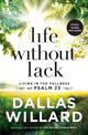 Life Without Lack: Living in the Fullness of Psalm 23