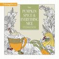 Pumpkin Spice and Everything Nice Coloring Book