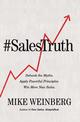 Sales Truth: Debunk the Myths. Apply Powerful Principles. Win More New Sales.