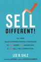 Sell Different!: All New Sales Differentiation Strategies to Outsmart, Outmaneuver, and Outsell the Competition