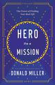 Hero on a Mission: A Path to a Meaningful Life