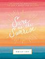 Sure as the Sunrise: 100 Morning Meditations on God's Mercy and Delight