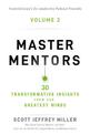 Master Mentors Volume 2: 30 Transformative Insights from Our Greatest Minds