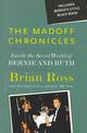 The Madoff Chronicles: Inside the Secret World of Bernie and Ruth