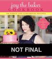 Joy The Baker Cookbook: 100 Simple and Comforting Recipes