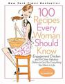 100 Recipes Every Woman Should Know: Engagement Chicken and 99 Other Fabulour Dishes to Get You Everything You Want In Life