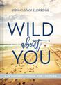 Wild About You: A 60-Day Devotional for Couples