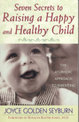 Seven Secrets to Raising a Happy And Healthy Child