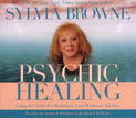 Psychic Healing: Using the Tools of a Medium to Cure Whatever Ails You