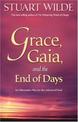 Grace, Gaia and the End of Days: An Alternative Way for the Advanced Soul