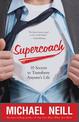 Supercoach: 10 Secrets to Transform Anyone's Life