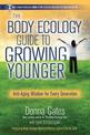 The Body Ecology Guide To Growing Younger: Anti-Aging Wisdom for Every Generation