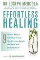 Effortless Healing: 9 Simple Ways to Sidestep Illness, Shed Excess Weight and Help Your Body Fix Itself