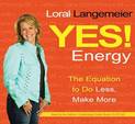 Yes! Energy: The Equation to Do Less, Make More