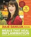 Meals That Heal Inflammation: Embrace Healthy Living and Eliminate Pain, One Meal at a Time