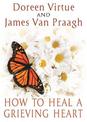 How to Heal a Grieving Heart