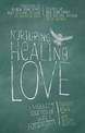 Nurturing Healing Love: A Mother's Journey of Hope and Forgiveness