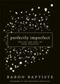 Perfectly Imperfect: The Art and Soul of Yoga Practice