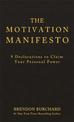 The Motivation Manifesto: 9 Declarations to Claim Your Personal Power