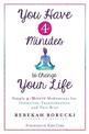 You Have 4 Minutes to Change Your Life: Simple 4-Minute Meditations for Inspiration, Transformation, and True Bliss