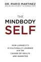 The MindBody Self: How Longevity Is Culturally Learned and the Causes of Health Are Inherited