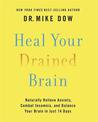 Heal Your Drained Brain: Naturally Relieve Anxiety, Combat Insomnia, and Balance Your Brain in Just 14 Days