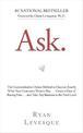 Ask: The Counterintuitive Online Method to Discover Exactly What Your Customers Want to Buy . . . Create a Mass of Raving Fans .