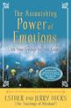 The Astonishing Power of Emotions: Let Your Feelings Be Your Guide