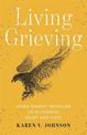 Living Grieving: Using Energy Medicine to Alchemize Grief and Loss