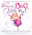 Dream Big, Little Pig