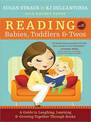 Reading with Babies, Toddlers & Twos  : A Guide to Laughing, Learning & Growing Together Through Books