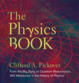 The Physics Book: From the Big Bang to Quantum Resurrection, 250 Milestones in the History of Physics