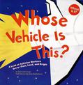 Whose Vehicle is This?: a Look at Vehicles Workers Drive - Fast, Loud, and Bright (Whose is it?: Community Workers)