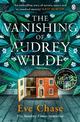 The Vanishing of Audrey Wilde: The spellbinding mystery from the Richard & Judy bestselling author of The Glass House