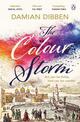 The Colour Storm: The compelling and spellbinding story of art and betrayal in Renaissance Venice