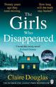 The Girls Who Disappeared: The No 1 bestselling Richard & Judy Pick 'I loved this twisty novel' Richard Osman