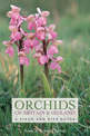 Orchids of Britain and Ireland: A Field and Site Guide