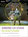 Singing on Stage: An Actor's Guide