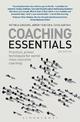 Coaching Essentials: Practical, proven techniques for world-class executive coaching