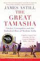 The Great Tamasha: Cricket, Corruption and the Turbulent Rise of Modern India