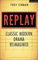 Replay: Classic Modern Drama Reimagined