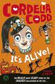 Cordelia Codd: It's Alive!: Book 3