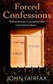 Forced Confessions: SHORTLISTED FOR THE CWA GOLD DAGGER AWARD