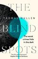 The Blind Spots: The visionary near-future detective mystery from the acclaimed author of Darktown